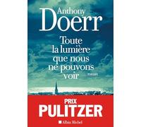 Toute La Lumière Que Nous Ne Pouvons Voir (pulitzer 2015) (médaille Ca