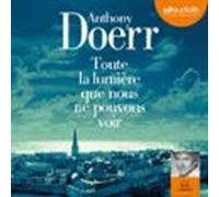 Toute La Lumière Que Nous Ne Pouvons Voir (audiolibro)