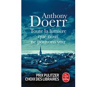 Toute la lumière que nous ne pouvons voir: Roman