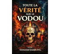 TOUTE LA VÉRITÉ SUR LE VODOU