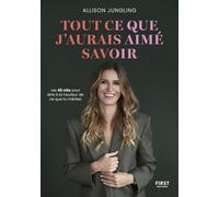 First – Toutes ces choses que j'aurais aimé savoir