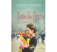 Toutes Les Fleurs Que j'Ai Reçues