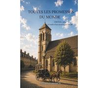 TOUTES LES PROMESSES DU MONDE: CRETEIL 1869, à l'aube d'un monde qui vacille