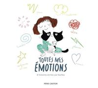 Toutes mes émotions: 8 histoires écrites par Kochka