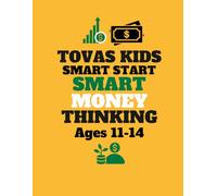 Tovas Kids Smart Start Financial Literacy Workbook: A Real-Life Money System for Ages 11-14 to Earn, Save, Spend, and Invest with Confidence