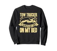 Tow Truck Driver Wrecker I Always Get You on my Bed Sudadera