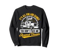 Tow Truck Driver Wrecker Its All Fun Until You Don't Pass me Sudadera