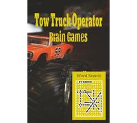 Tow Truck Operator Brain Games Word Search: Word Search Challenges for Tow Truck Drivers, Recovery Specialists and Roadside Assistance Professionals | Easy-to-Read 6X9 Inches 110 Pages 50 + Puzzles