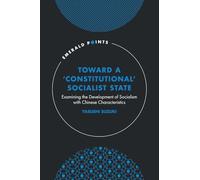Toward a 'Constitutional' Socialist State: Examining the Development of Socialism with Chinese Characteristics