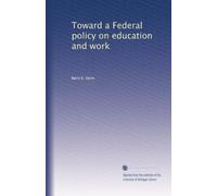 Toward a Federal policy on education and work