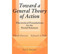 Toward a General Theory of Action: Theoretical Foundations for the Social Sciences (Social Science Classics Series)