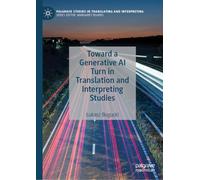 Toward a Generative AI Turn in Translation and Interpreting Studies (Palgrave Studies in Translating and Interpreting)