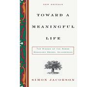 Toward a Meaningful Life: The Wisdom of the Rebbe Menachem Mendel Schneerson by Rabbi Simon Jacobson (1-Nov-2004) Paperback