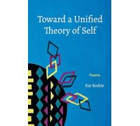 Toward a Unified Theory of Self: Poems