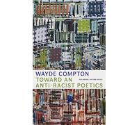 Toward an Anti-Racist Poetics (CLC Kreisel Lecture Series)