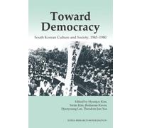Toward Democracy: South Korean Culture and Society, 1945-1980: 38 (Korea Research Monograph)