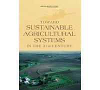 Toward Sustainable Agricultural Systems in the 21st Century 1st edition by Board on Agriculture and Natural Resources, Committee on Twe (2010) Paperback