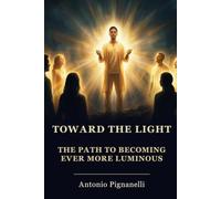 Toward the Light: The Path to Becoming Ever More Luminous