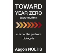 Toward Year Zero: ai is not the problem biology is: 1 (The Thinking Lodge)