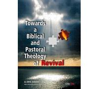 Towards a Biblical and Pastoral Theology of Revival