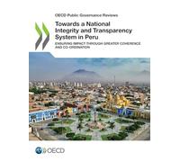 Towards a National Integrity and Transparency System in Peru