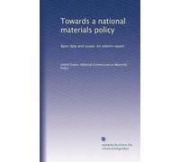 Towards a national materials policy: Basic data and issues: An interim report: Volume 2