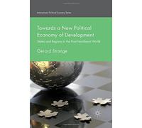 Towards a New Political Economy of Deve (International Political Economy)