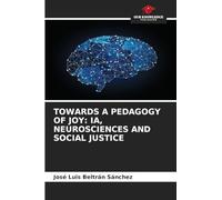TOWARDS A PEDAGOGY OF JOY: IA, NEUROSCIENCES AND SOCIAL JUSTICE