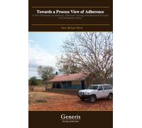 Towards a Process View of Adherence: A New Viewpoint on Medicine Adherence Arising from Research Focused on Sub-Saharan Africa