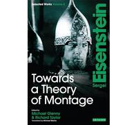 Towards a Theory of Montage: Sergei Eisenstein Selected Works, Volume 2: v. 2