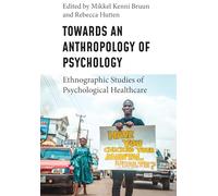 Towards an Anthropology of Psychology: Ethnographic Studies of Psychological Healthcare