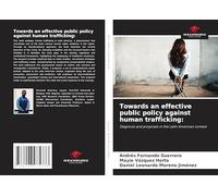 Towards an effective public policy against human trafficking:: Diagnosis and proposals in the Latin American context