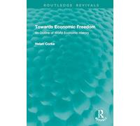 Towards Economic Freedom: An Outline of World Economic History (Routledge Revivals)