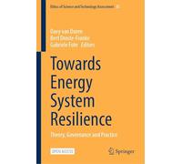 Towards Energy System Resilience: Theory, Governance and Practice: 55 (Ethics of Science and Technology Assessment, 55)