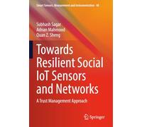 Towards Resilient Social IoT Sensors and Networks: A Trust Management Approach (Smart Sensors, Measurement and Instrumentation)