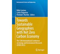 Towards Sustainable Geographies with Net Zero Carbon Economy: The 12th International Conference on Energy and Environment Research (ICEER 2025) (Environmental Science and Engineering)