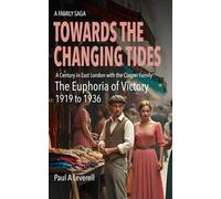 Towards the Changing Tides: The Euphoria of Victory 1919 -1936 (The Cooper Family Saga)