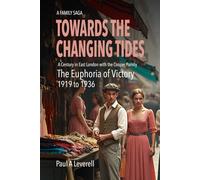 Towards the Changing Tides: The Euphoria of Victory 1919 -1936 (The Cooper Family Saga)