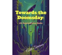 Towards the Doomsday: Life Beyond Science Books