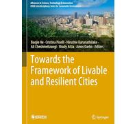 Towards the Framework of Livable and Resilient Cities (Advances in Science, Technology & Innovation)