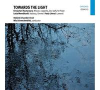 Towards the Light: Choral works by Rautavaara, Wennäkoski & Livorsi