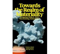 Towards the Realm of Materiality. Designing Philip K. Dick's Non-Existing Technologies