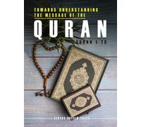 Towards Understanding The Message of the Quran
