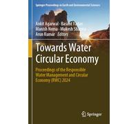 Towards Water Circular Economy: Proceedings of the Responsible Water Management and Circular Economy (RWC) 2024 (Springer Proceedings in Earth and Environmental Sciences)