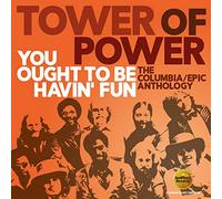 Tower Of Power - You Ought To Be Havin' Fun: The Columbia / Epic Anthology