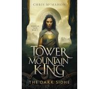 Tower of the Mountain King: The Dark Sidhe (Ennistur Tales)