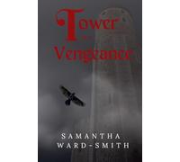 Tower of Vengeance (The Raven and The Rose Series)