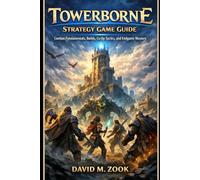 Towerborne Strategy Game Guide: Combat Fundamentals, Builds, Co-Op Tactics, and Endgame Mastery