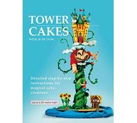 TOWERCAKES: Detailed step-by-step instructions for magical cake creations.