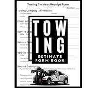 Towing Services Receipt Book : 60 Professional Invoices for Tow Truck Operators, Work Orders and Receipt Forms for Towing and Transport Services